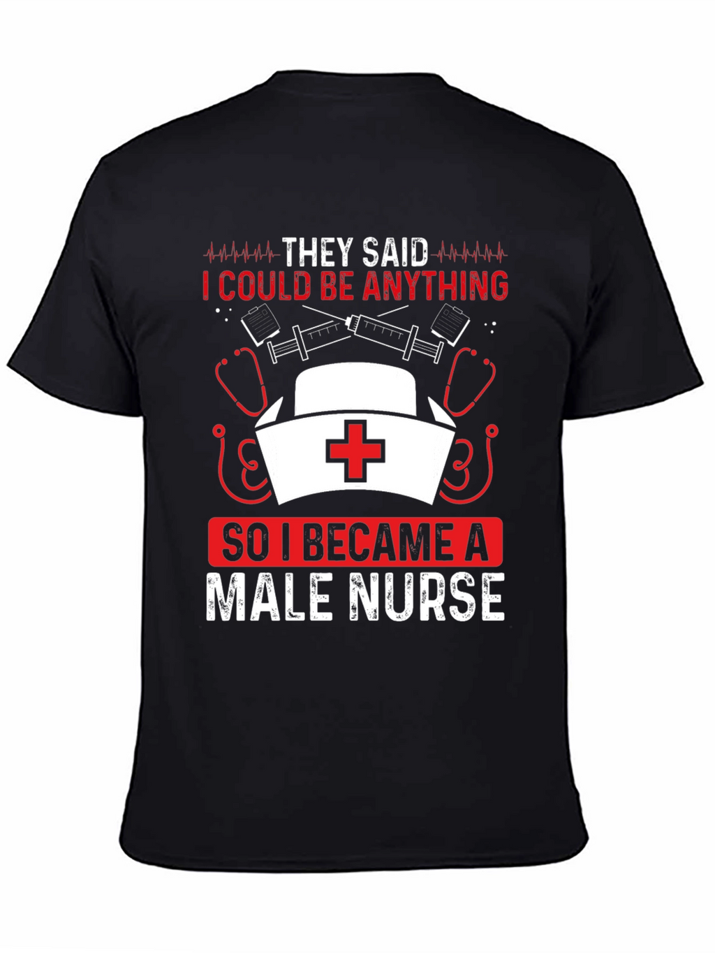 Male Nurse T-Shirt - Funny Nurse Apparel
