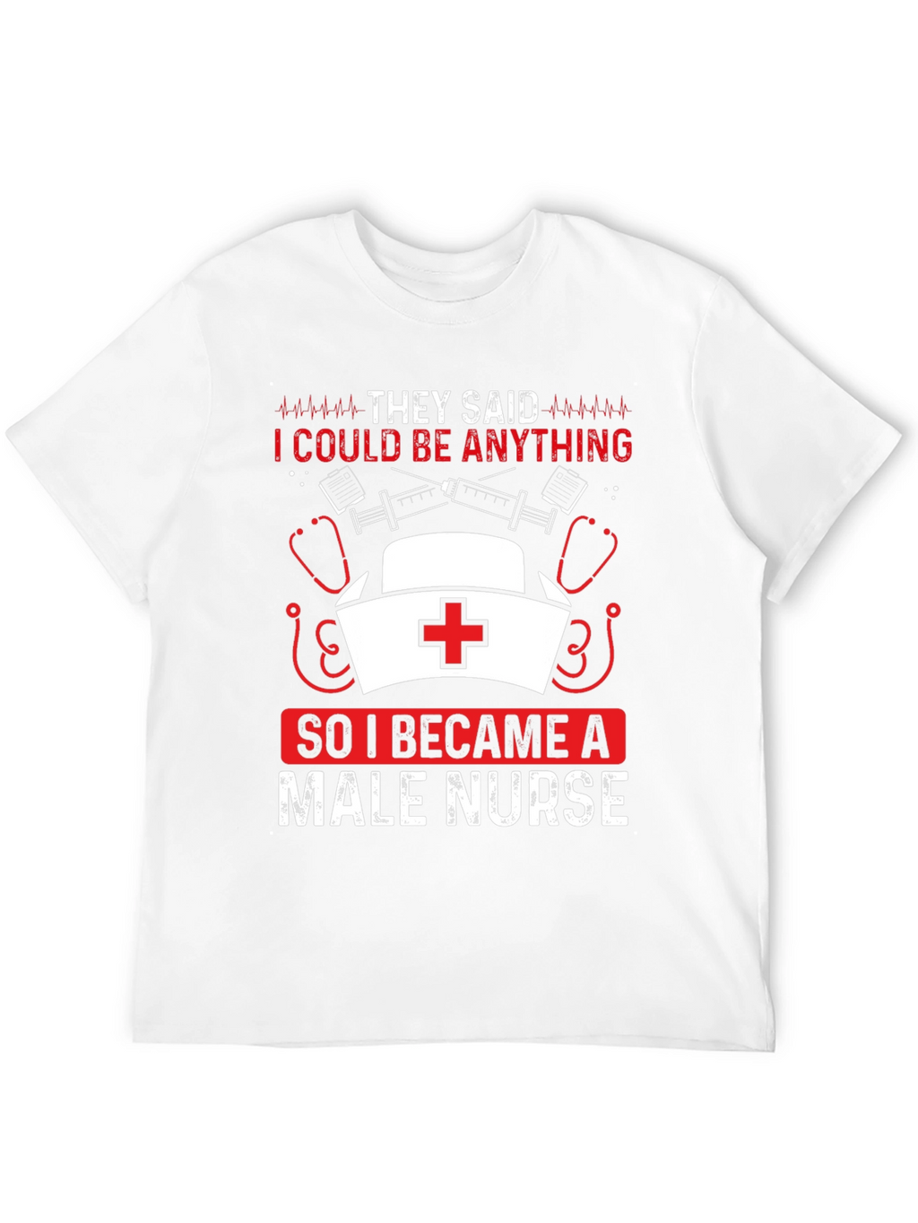Male Nurse T-Shirt - Funny Nurse Apparel
