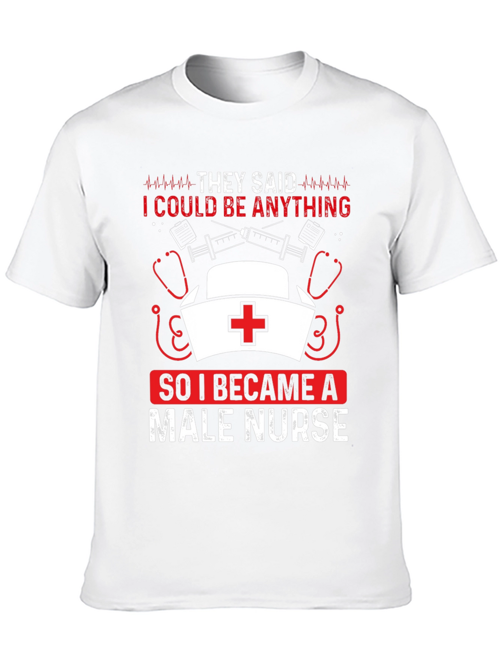 Male Nurse T-Shirt - Funny Nurse Apparel