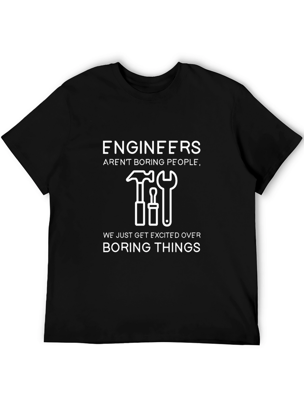 Engineers Arent Boring T-Shirt - Funny Engineering Tee