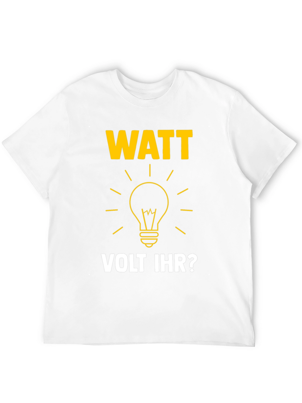 Watt Volt Ihr? Funny Electrical Humor Graphic Tee