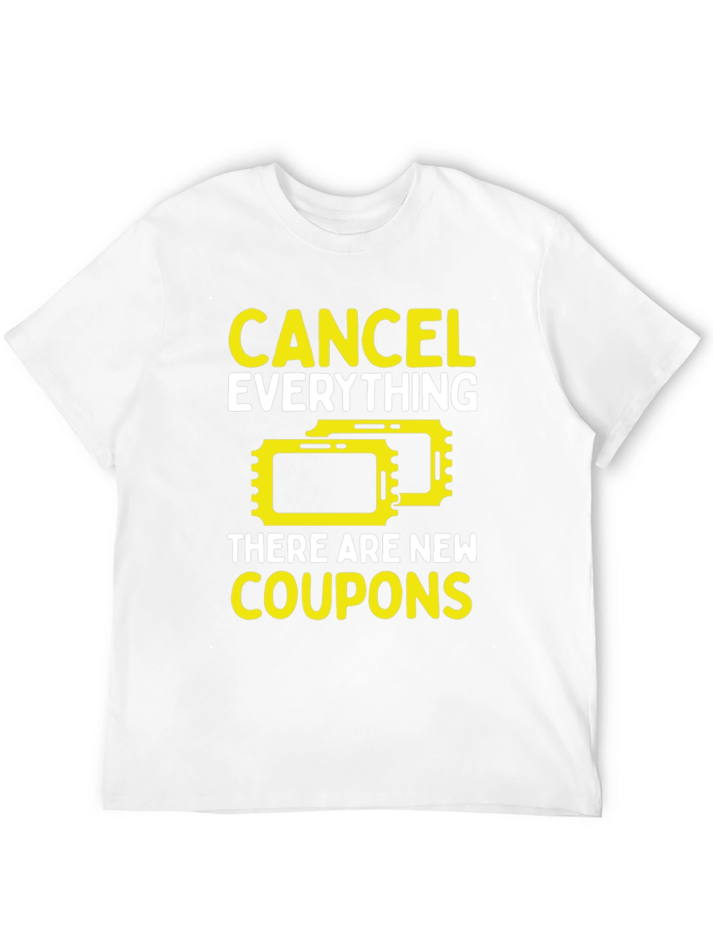 Cancel Everything Coupons T-Shirt