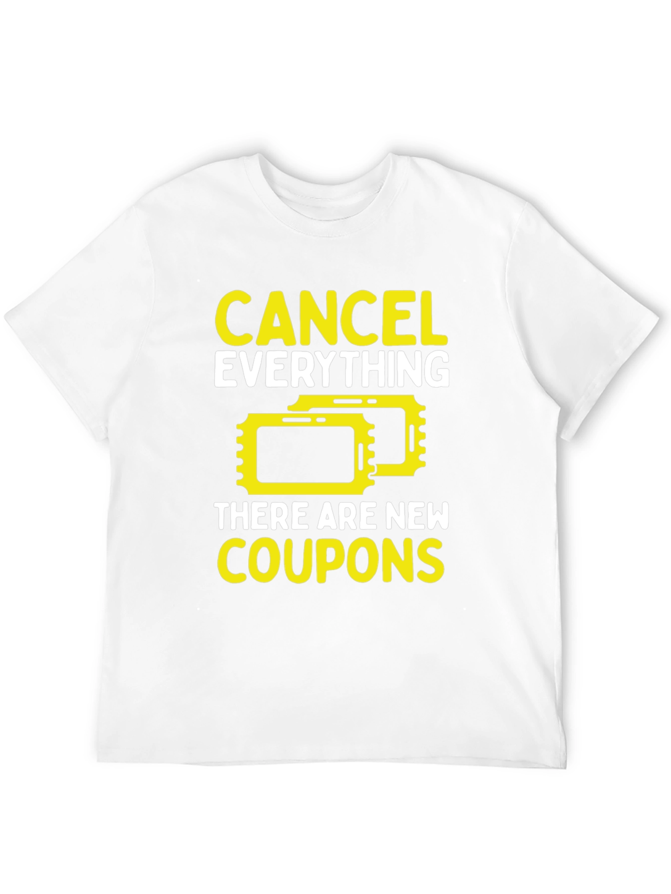 Cancel Everything Coupons T-Shirt