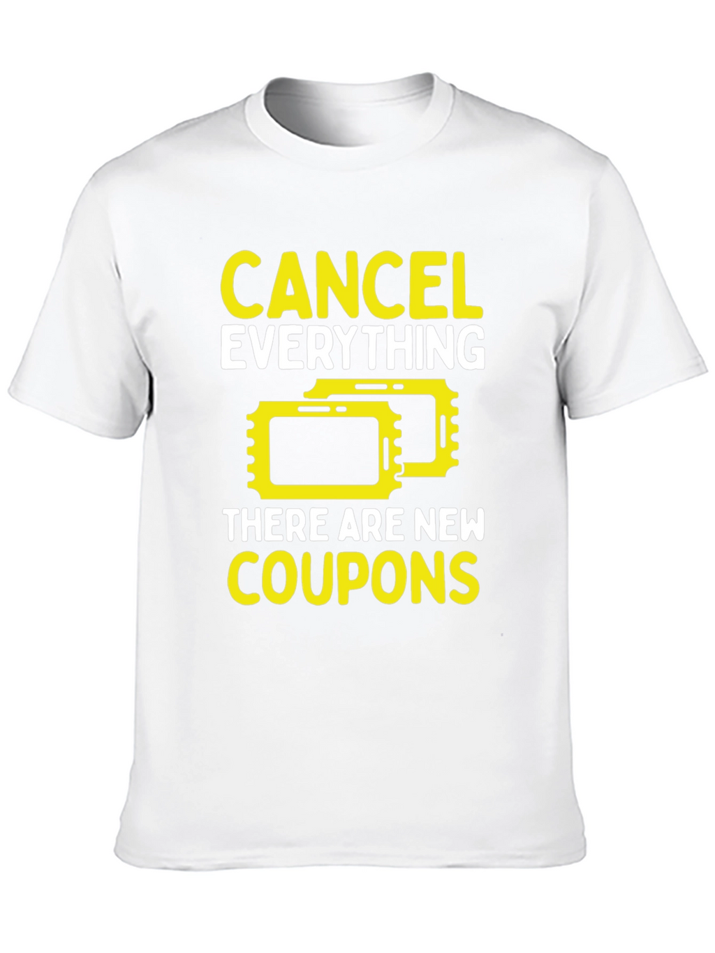 Cancel Everything Coupons T-Shirt