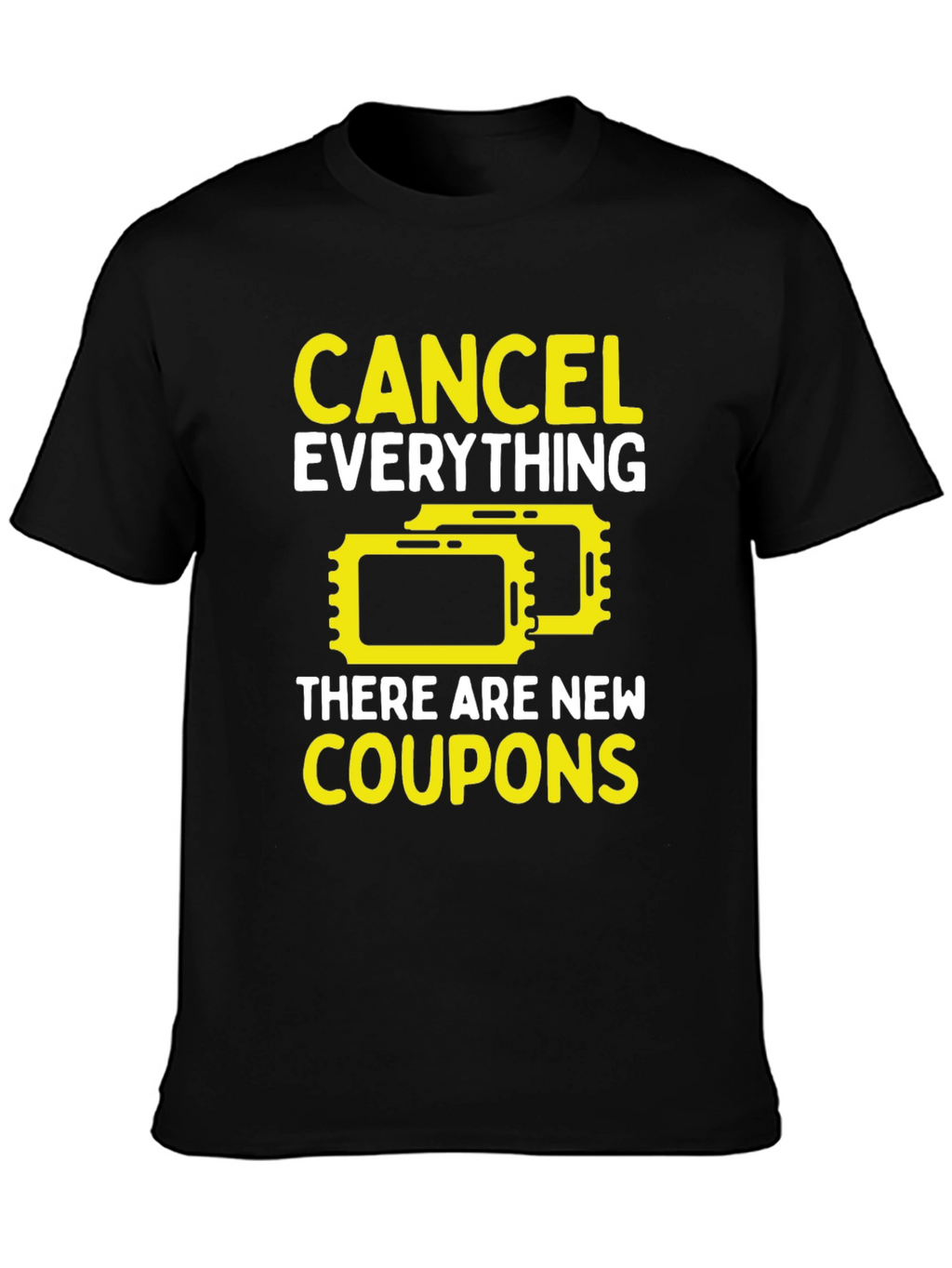 Cancel Everything Coupons T-Shirt