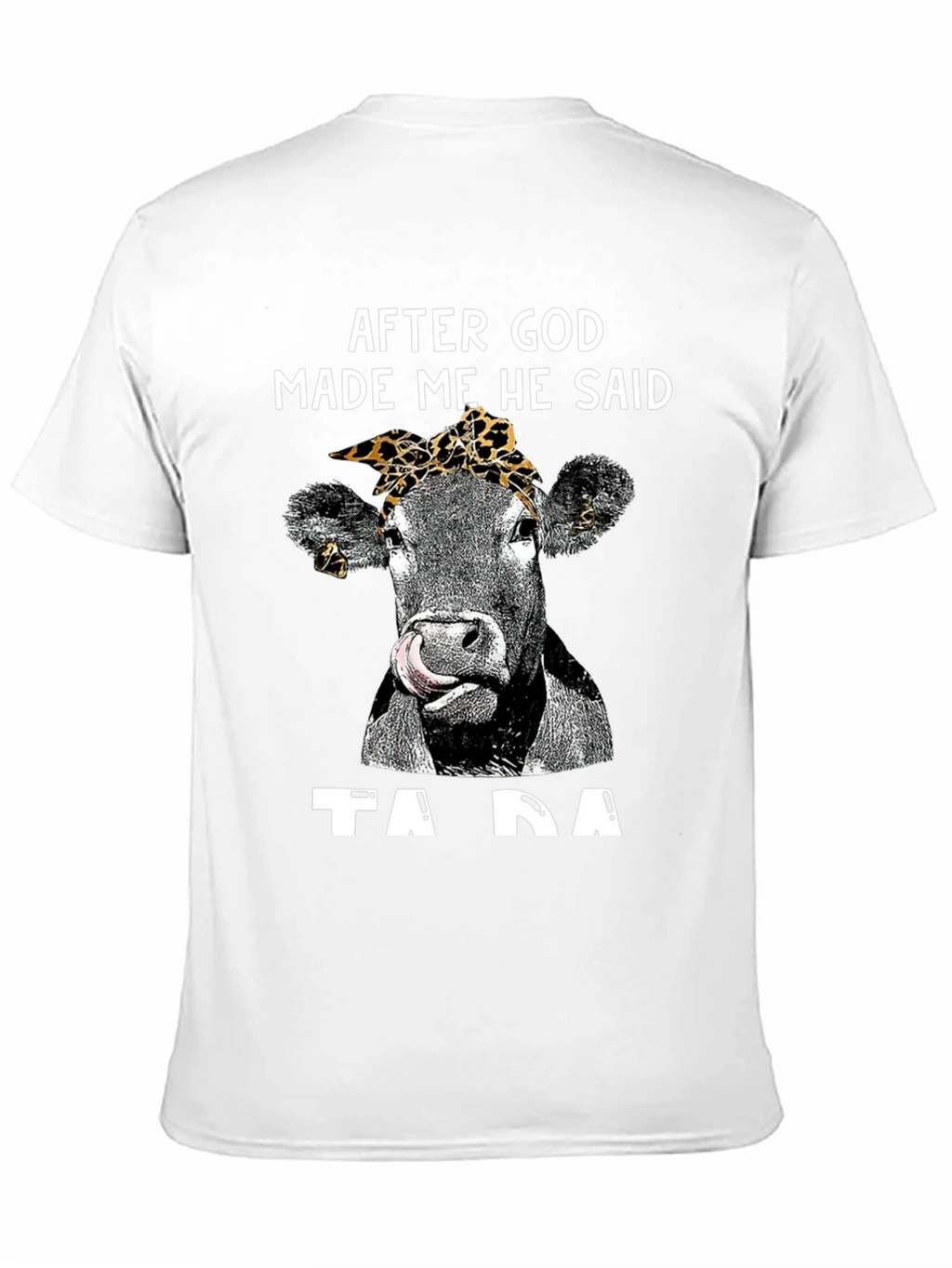 After God Made Me Cow T-Shirt