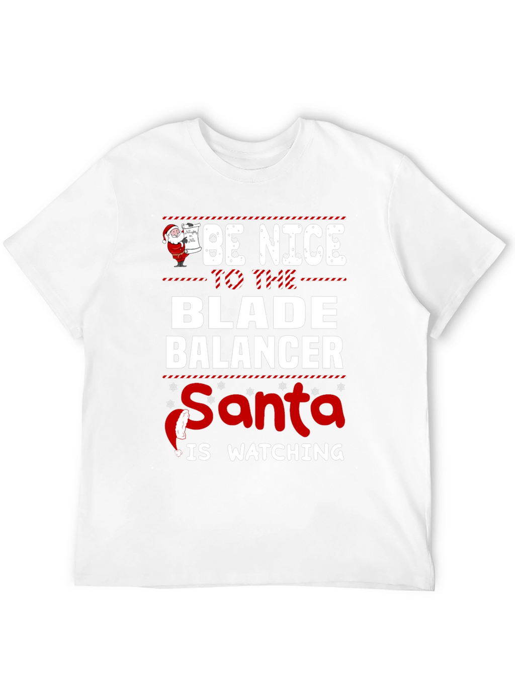 Be Nice to The Blade Balancer Santa T-Shirt