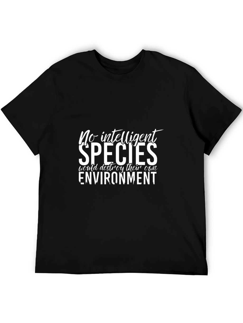 No Intelligent Species Black T-Shirt
