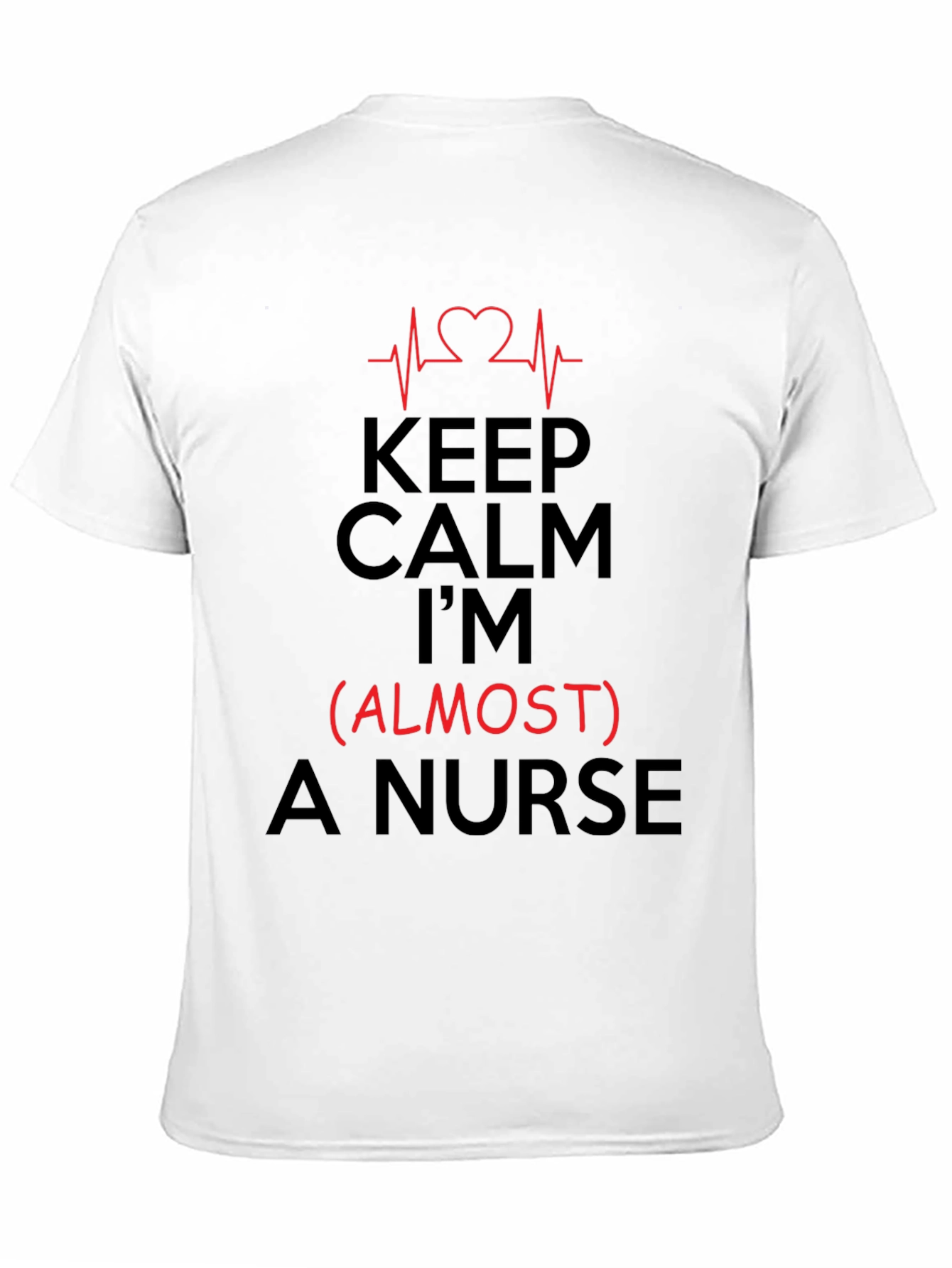 Keep Calm Almost Nurse T-Shirt Funny Future RN Gift