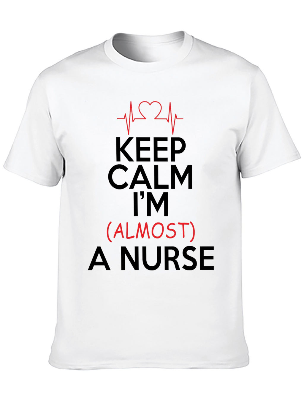 Keep Calm Almost Nurse T-Shirt Funny Future RN Gift