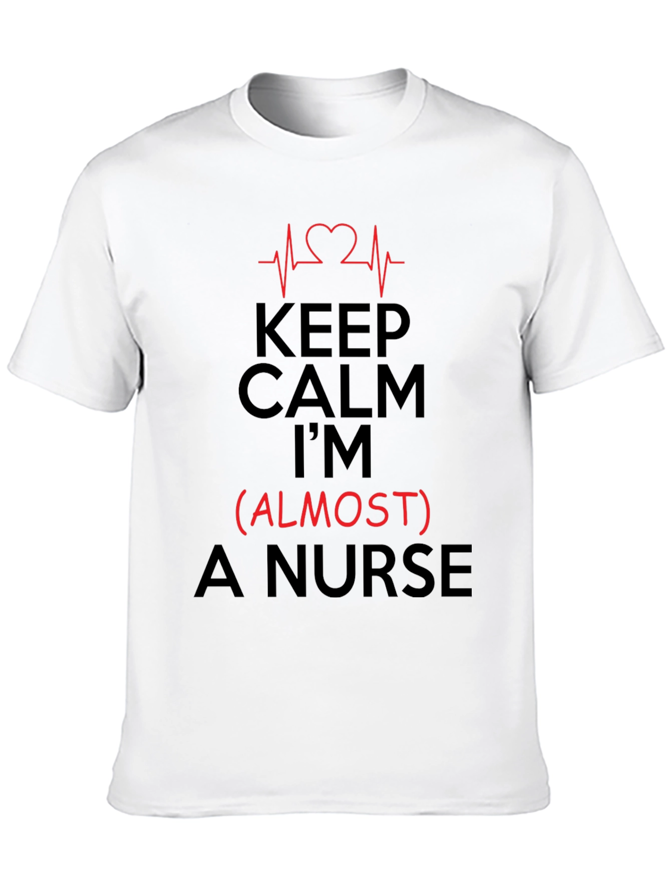 Keep Calm Almost Nurse T-Shirt Funny Future RN Gift