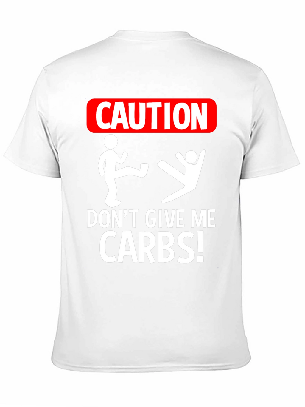 Caution: Dont Give Me Carbs! Graphic Tee