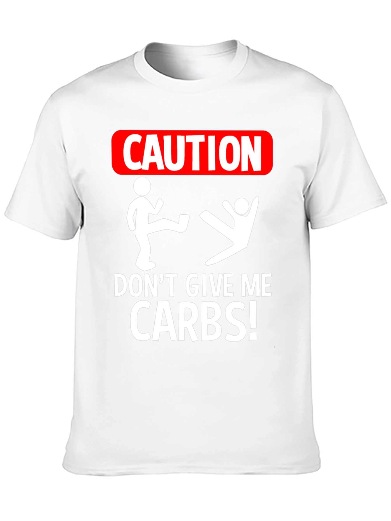 Caution: Dont Give Me Carbs! Graphic Tee