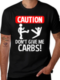Caution: Dont Give Me Carbs! Graphic Tee