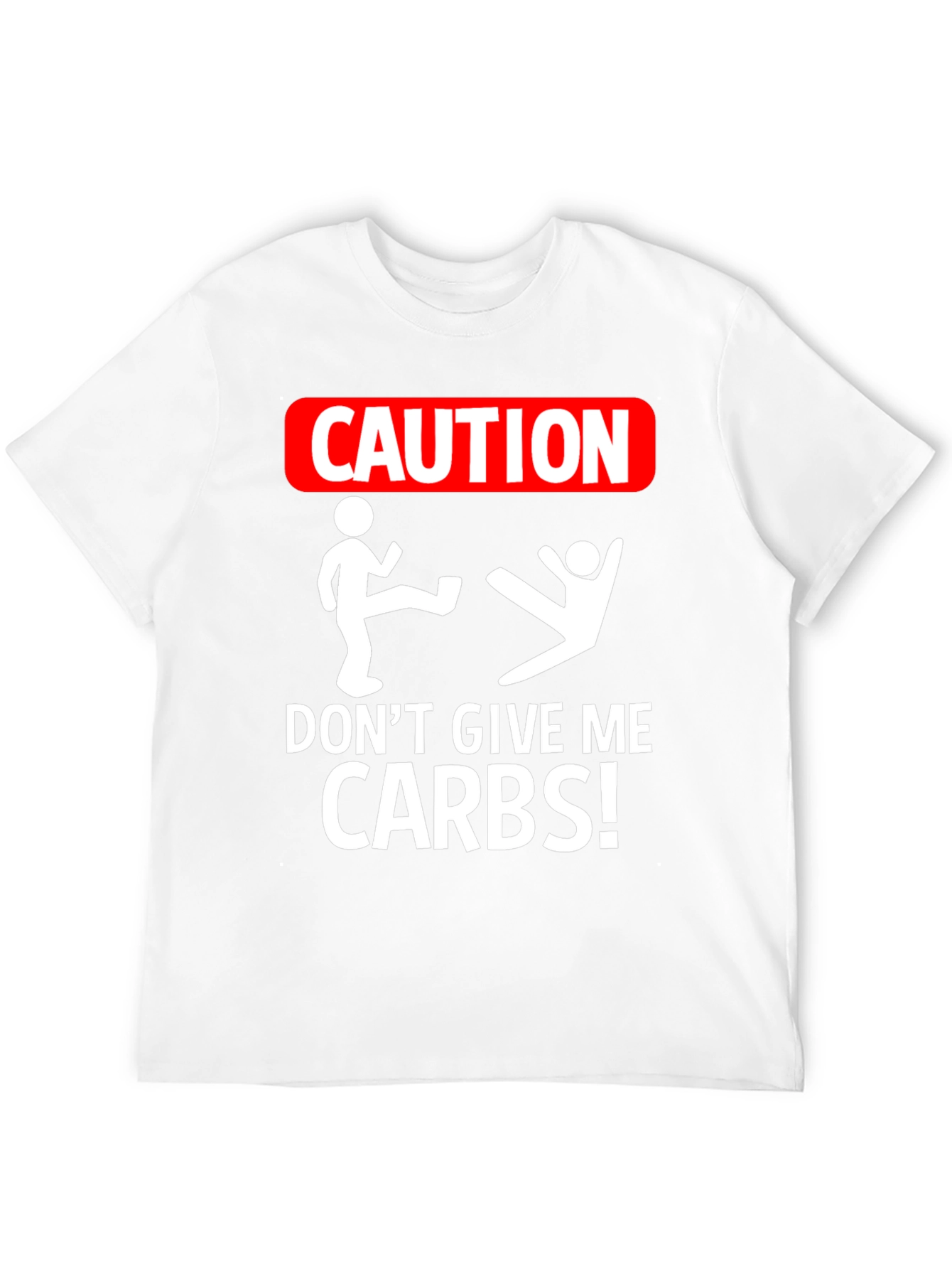 Caution: Dont Give Me Carbs! Graphic Tee