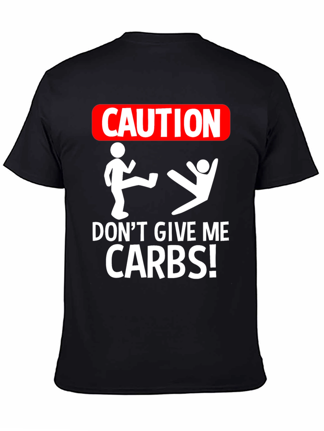 Caution: Dont Give Me Carbs! Graphic Tee