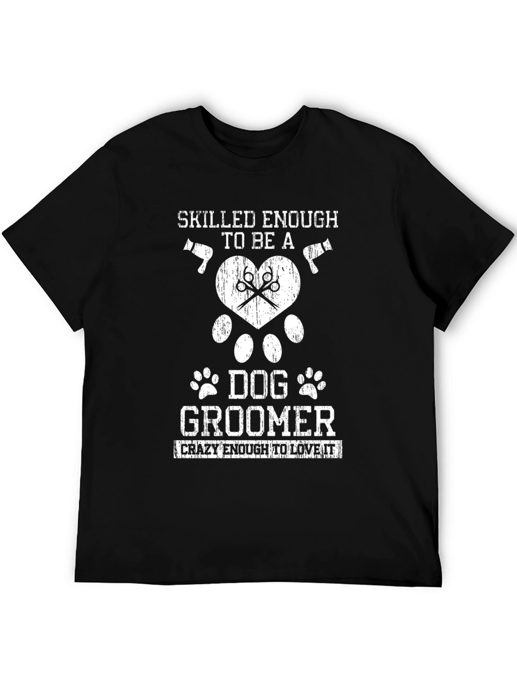 Skilled Enough Dog Groomer T-Shirt