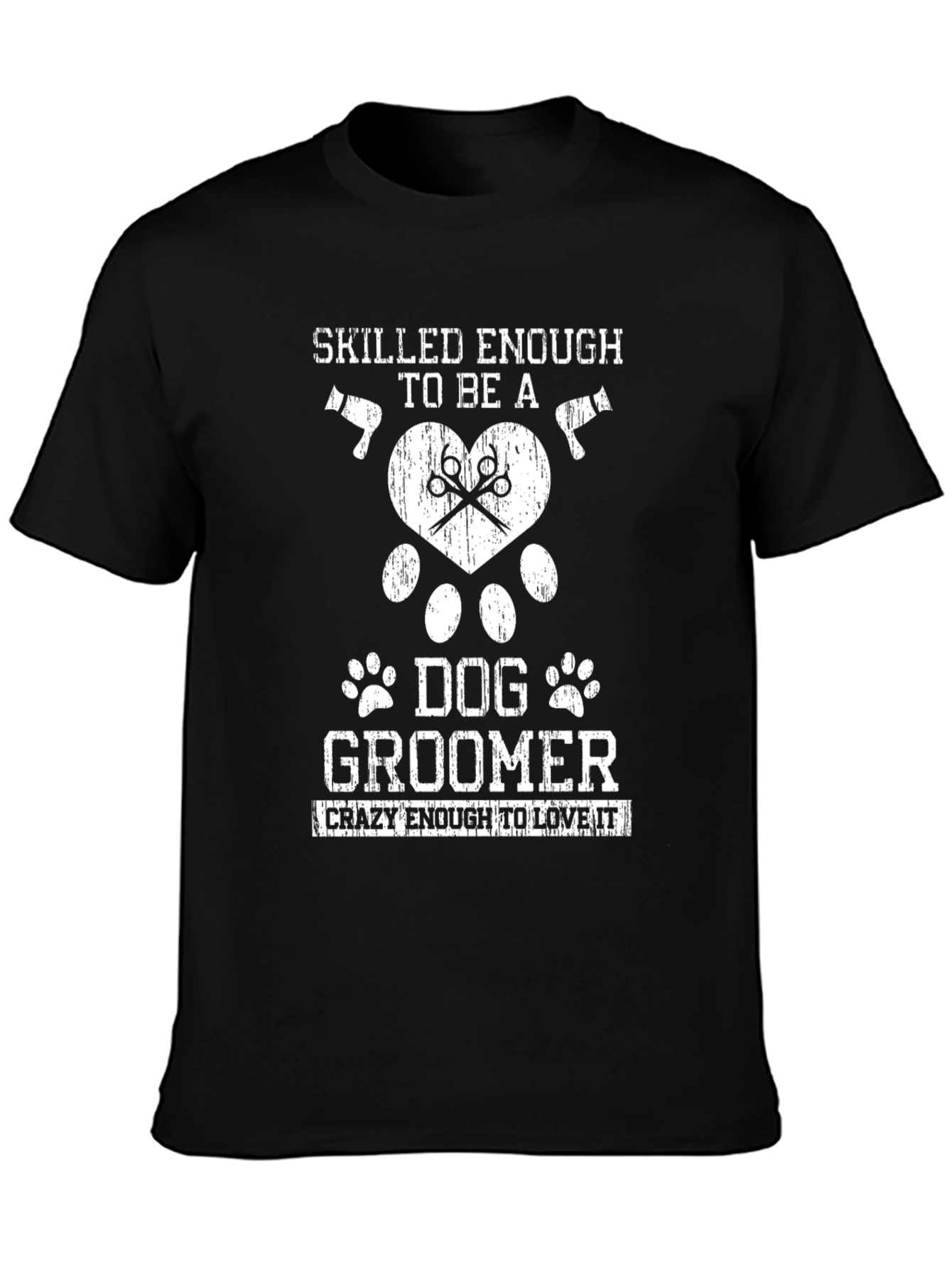 Skilled Enough Dog Groomer T-Shirt