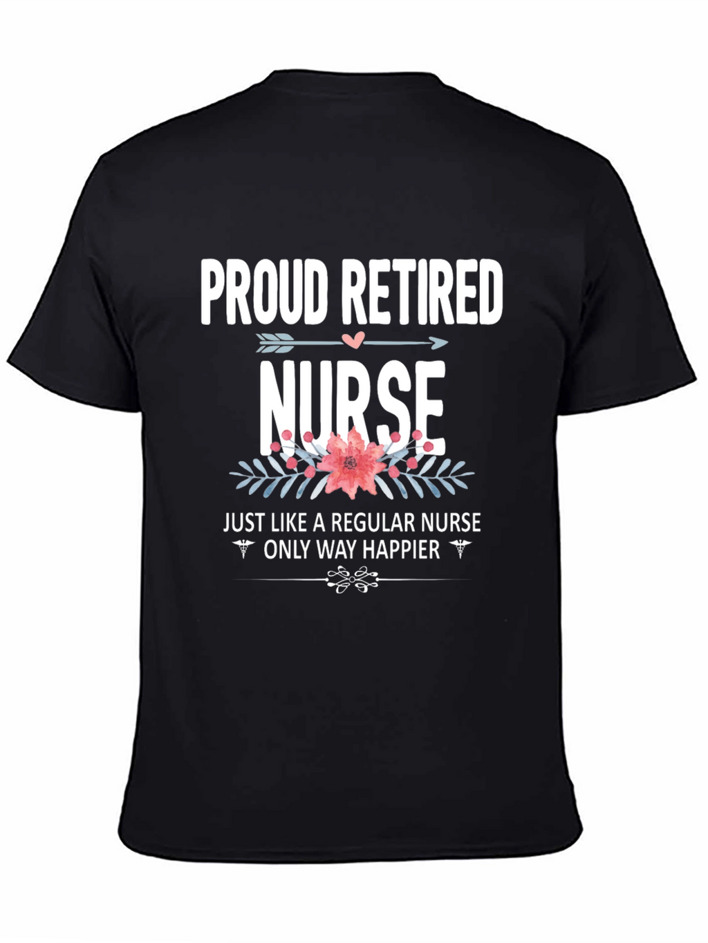 Proud Retired Nurse Graphic T-Shirt