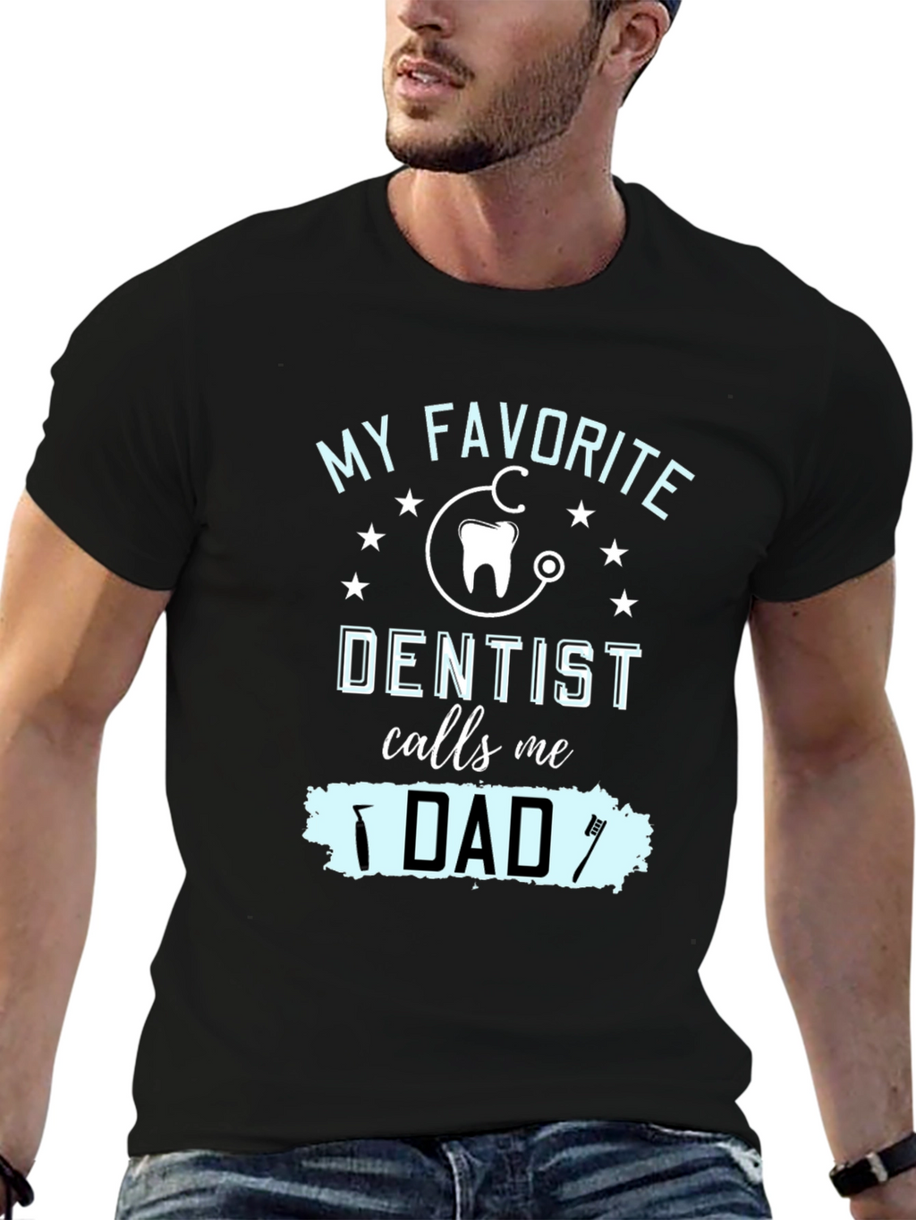 My Favorite Dentist Calls Me Dad T-Shirt