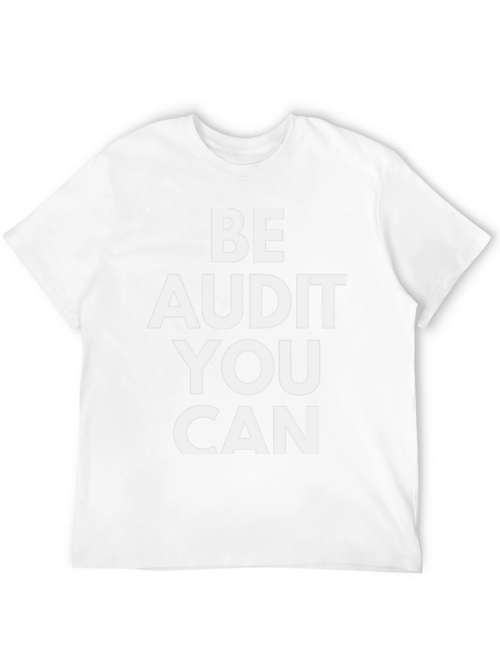 Be Audit You Can T-Shirt - Funny Accountant Tee