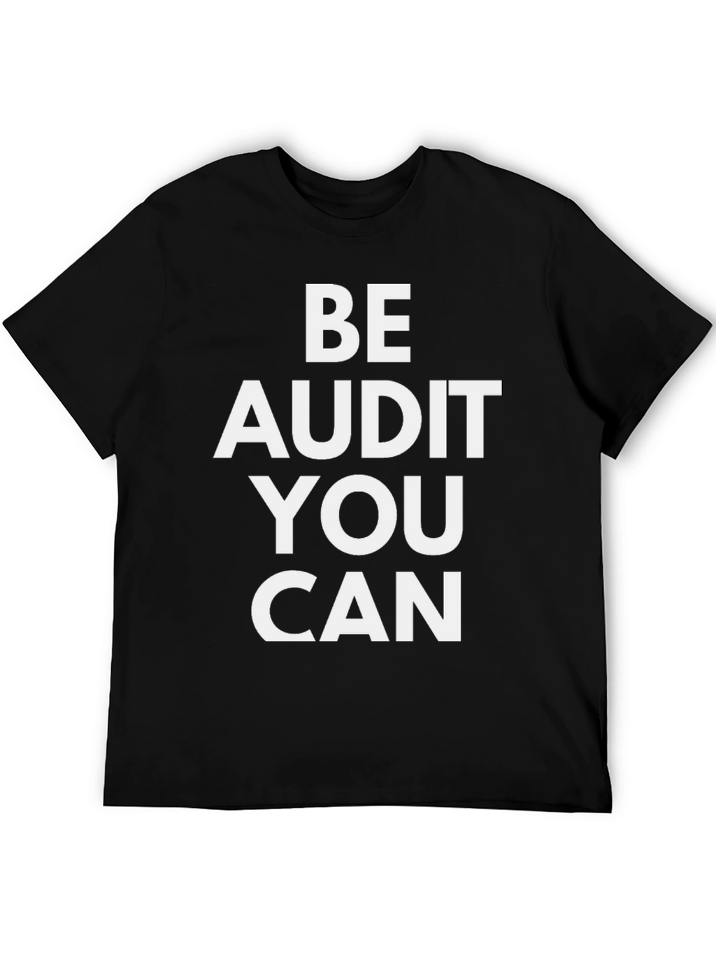 Be Audit You Can T-Shirt - Funny Accountant Tee