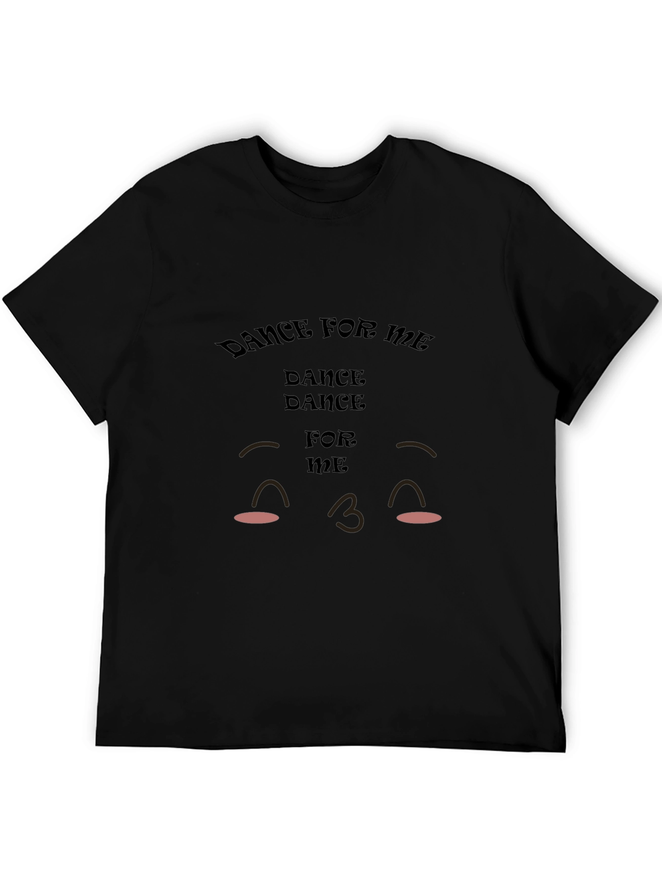 Dance for Me T-Shirt - Cute Graphic Tee
