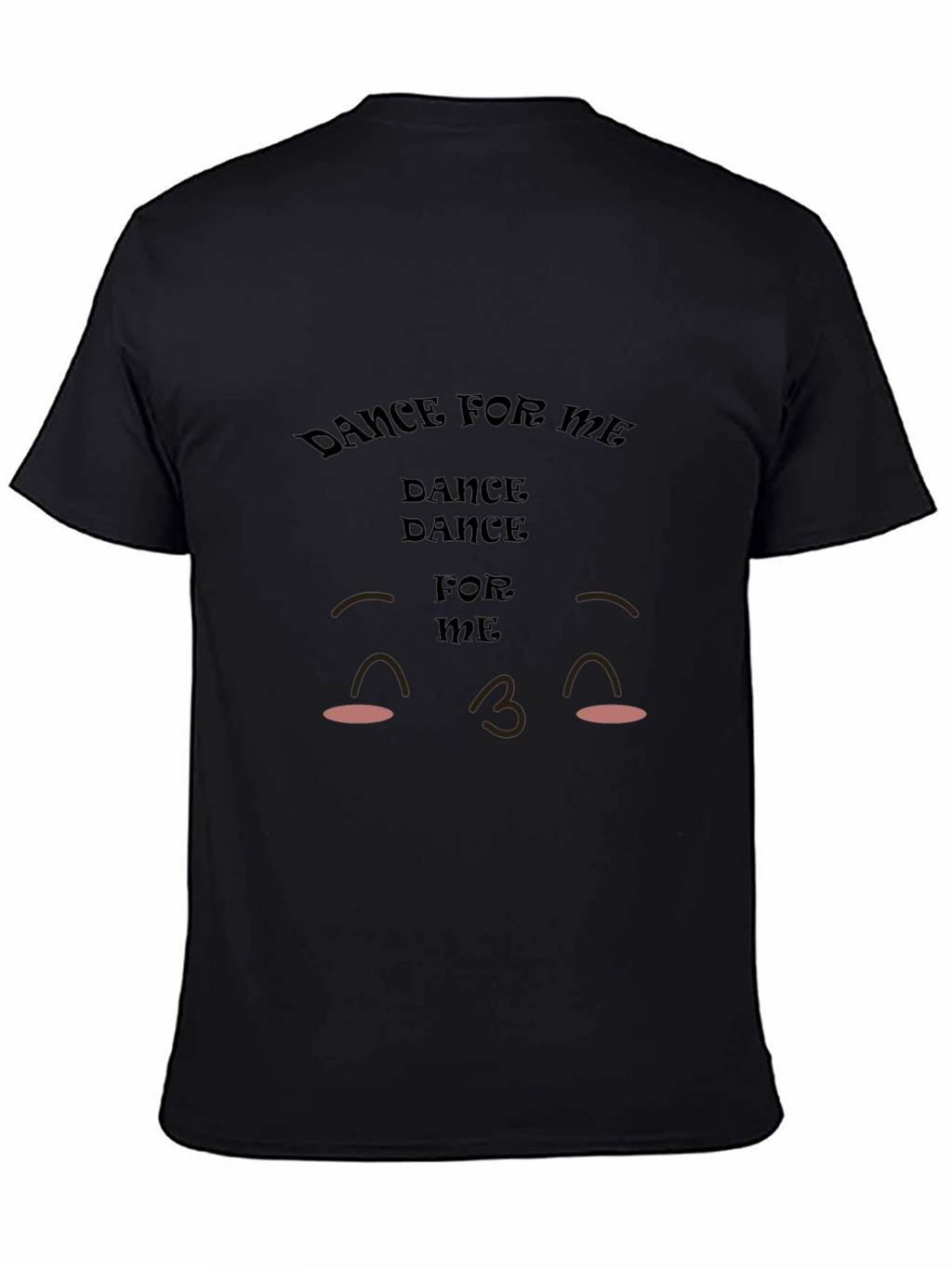 Dance for Me T-Shirt - Cute Graphic Tee