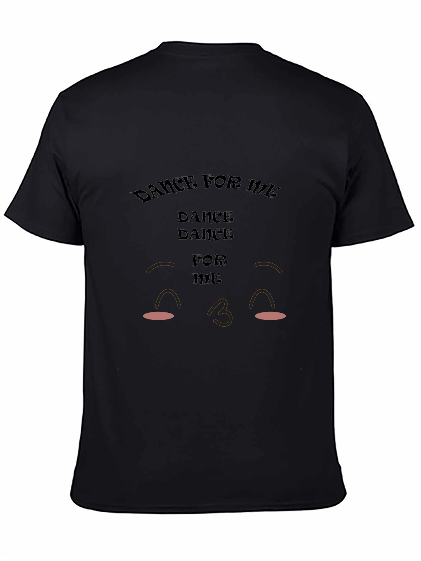 Dance for Me T-Shirt - Cute Graphic Tee