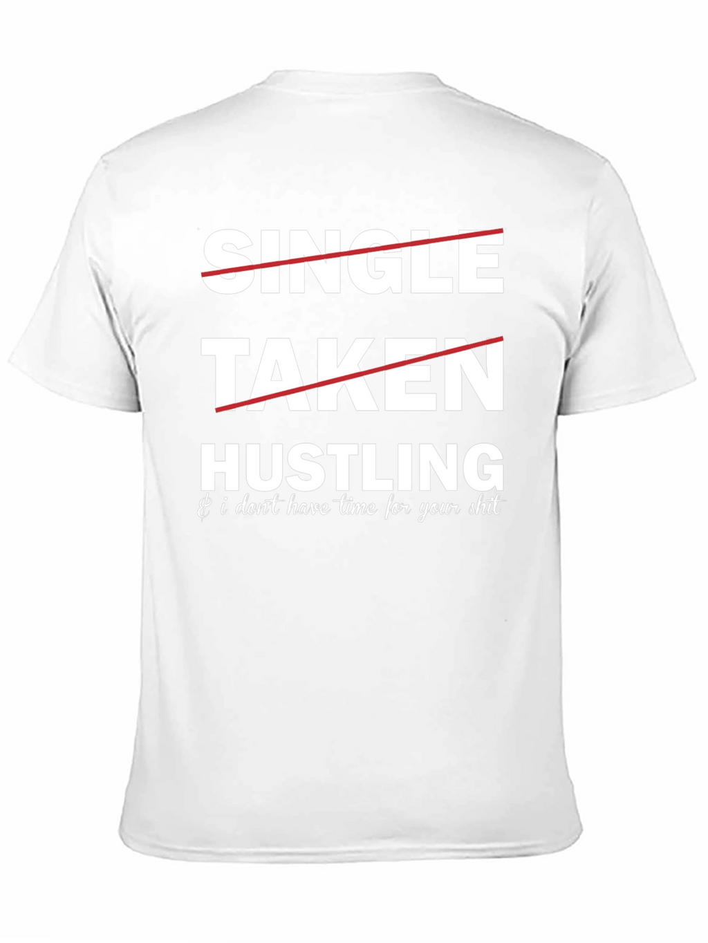 Hustling Graphic Tee: Single Taken...Busy!