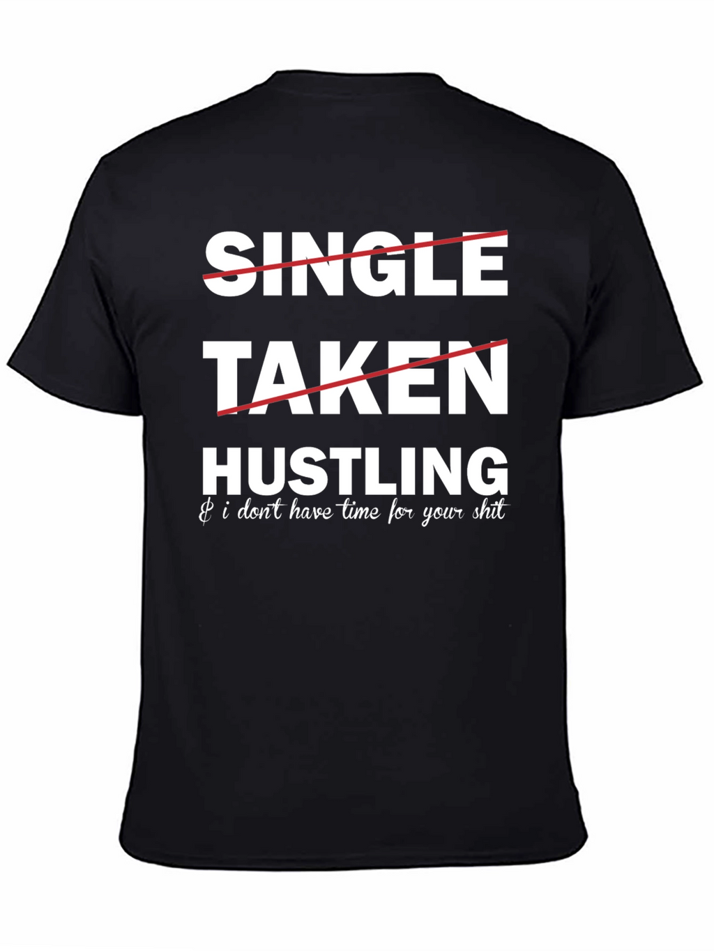 Hustling Graphic Tee: Single Taken...Busy!