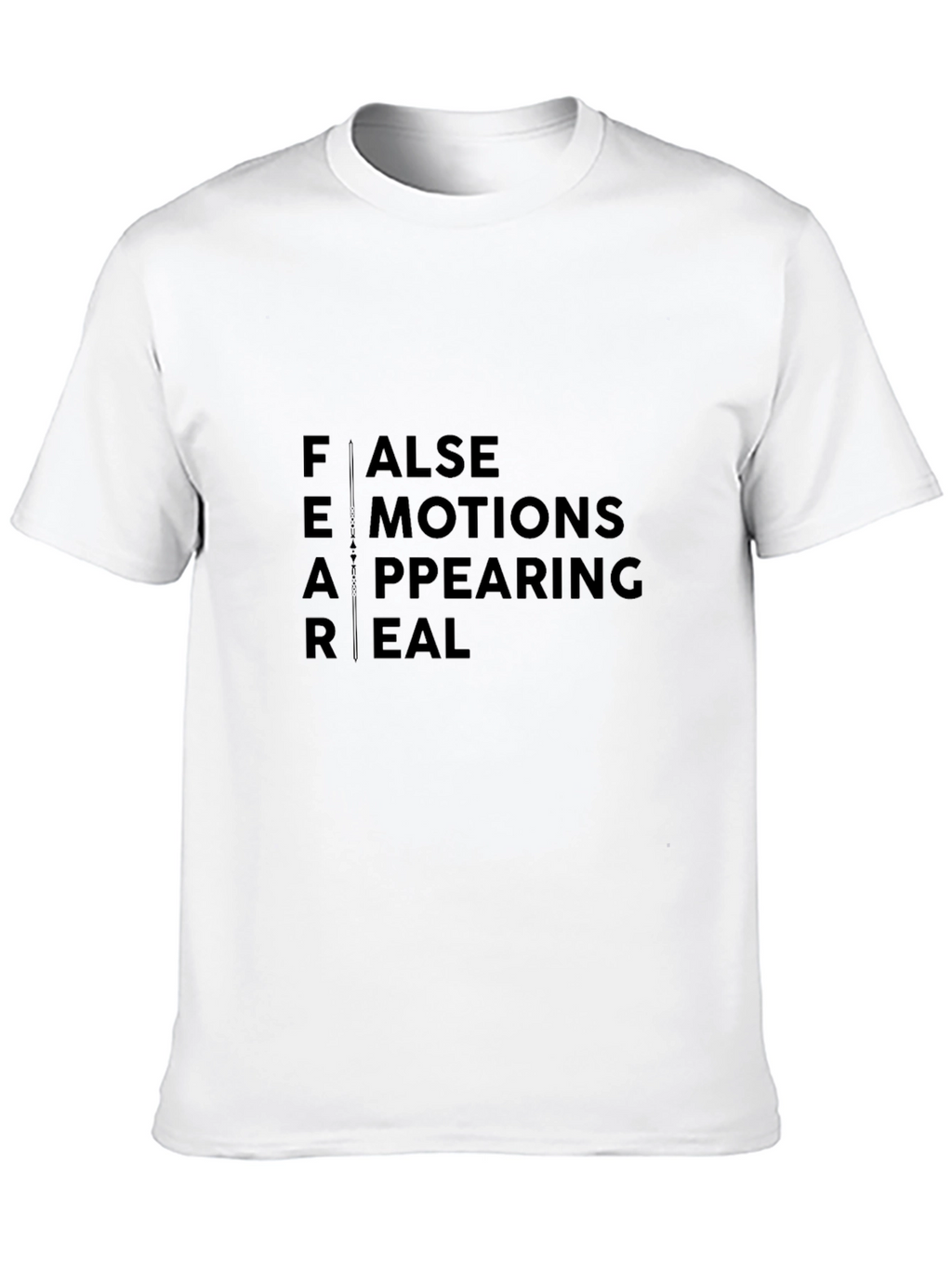 FEAR Acronym Graphic Tee - False Emotions Appearing Real