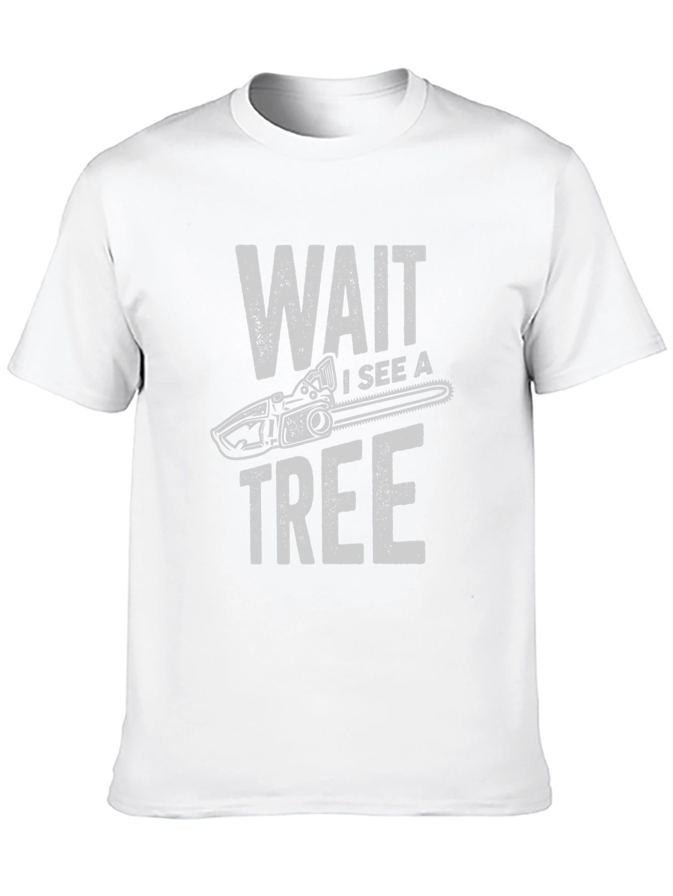Wait I See a Tree Funny Chainsaw T-Shirt