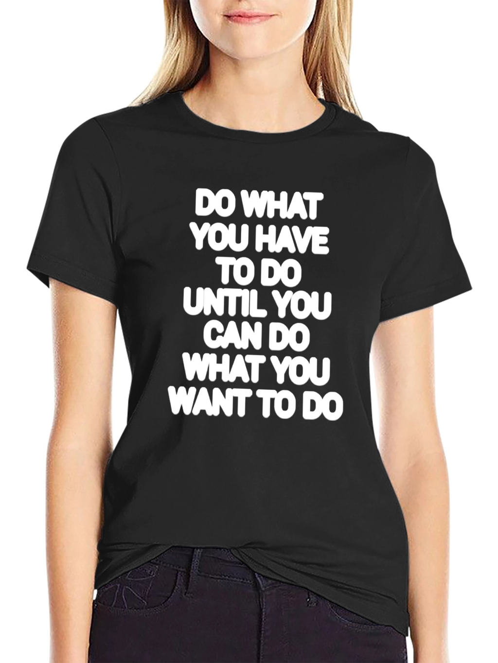 Motivational T-Shirt - Do What You Have To