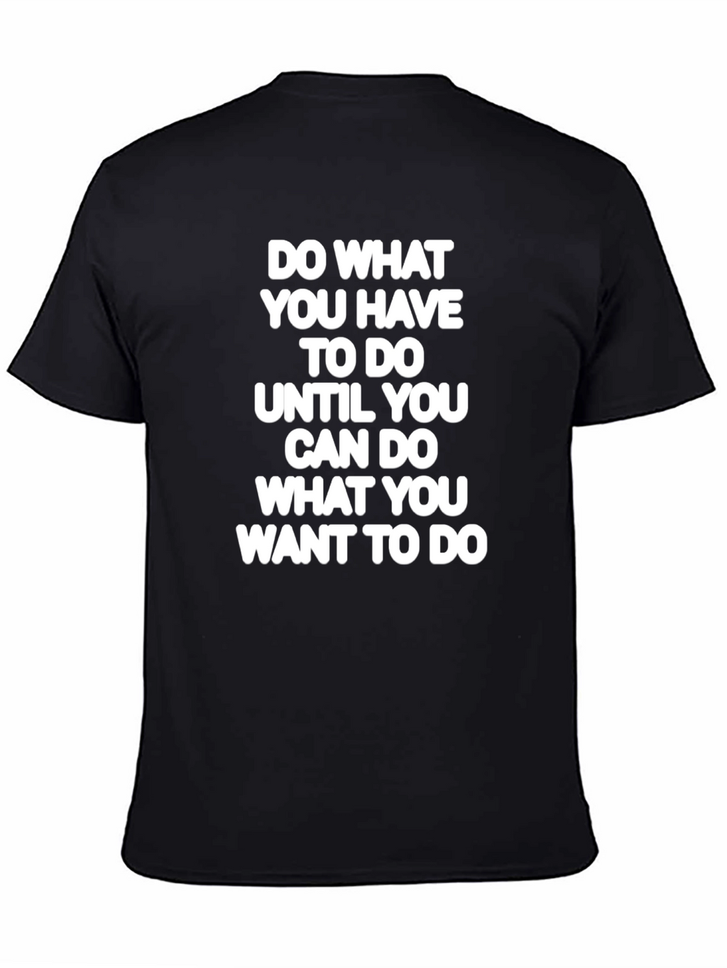 Motivational T-Shirt - Do What You Have To