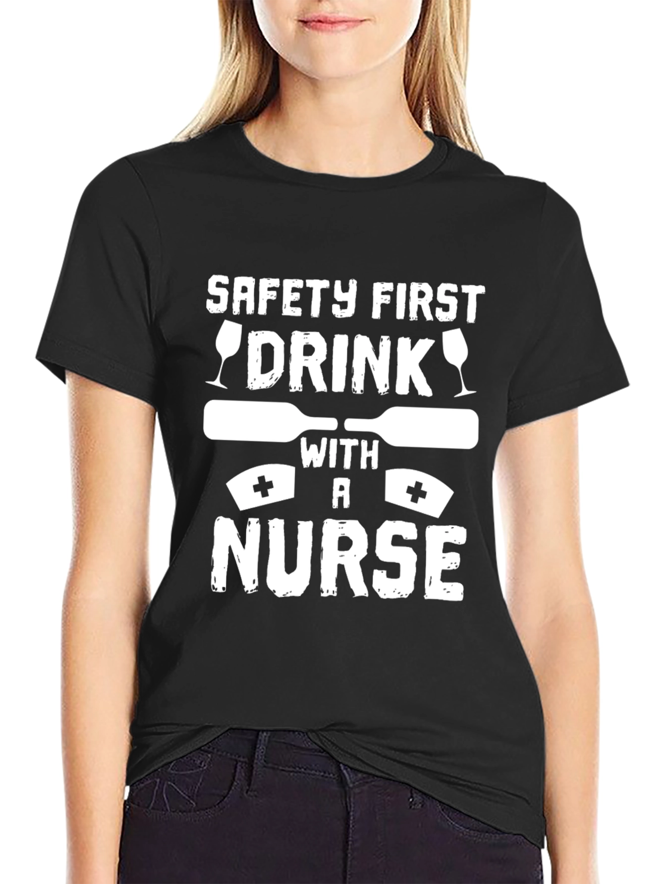 Safety First Drink with a Nurse Graphic T-Shirt