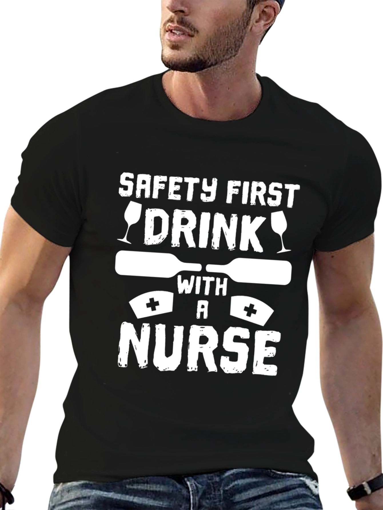 Safety First Drink with a Nurse Graphic T-Shirt