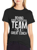 Behind Every Successful Team Great Coach T-Shirt
