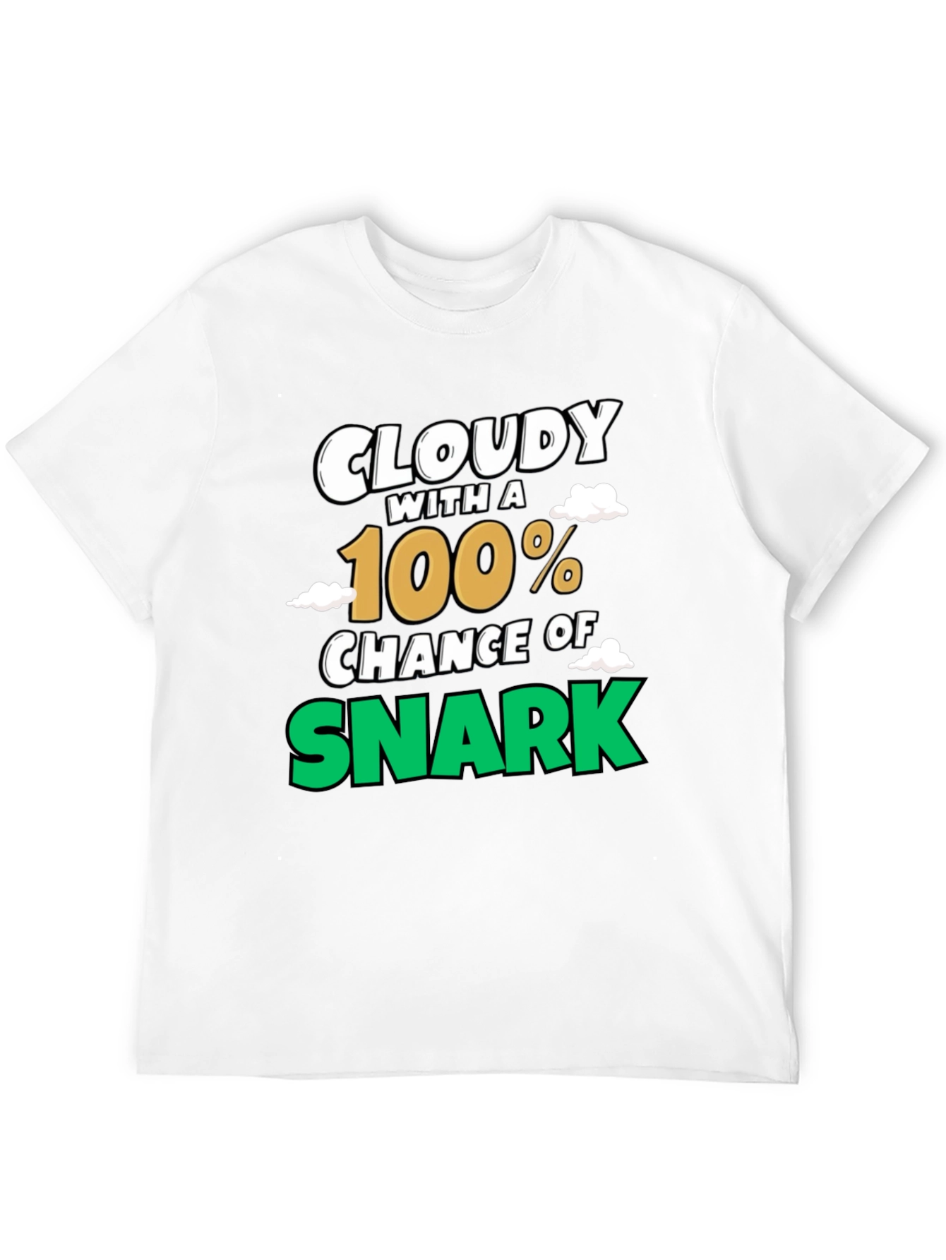 Cloudy with a 100% Chance of Snark Graphic Tee