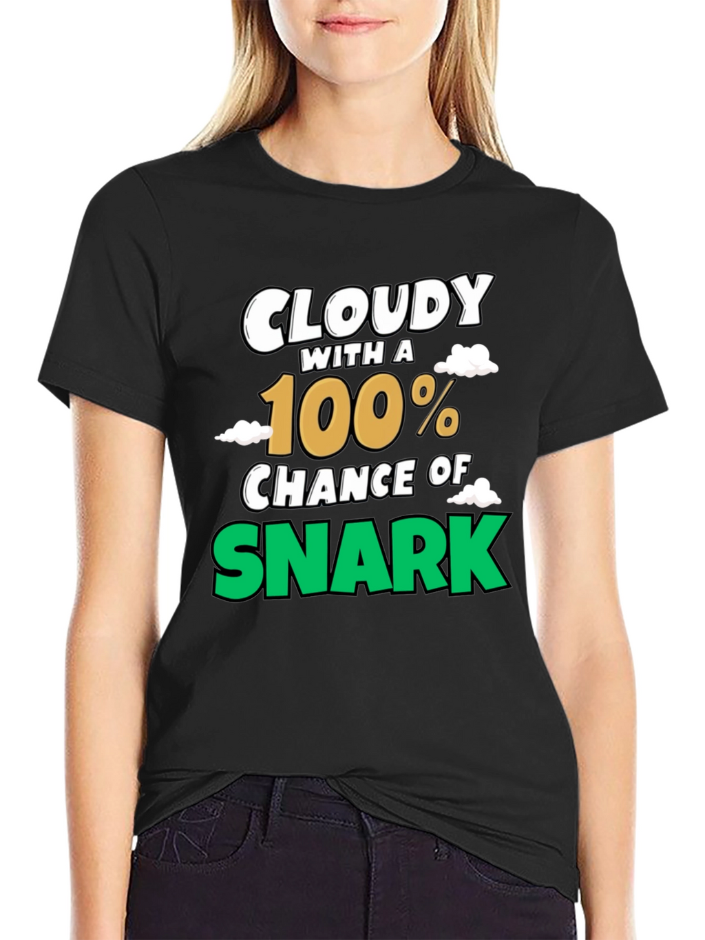Cloudy with a 100% Chance of Snark Graphic Tee