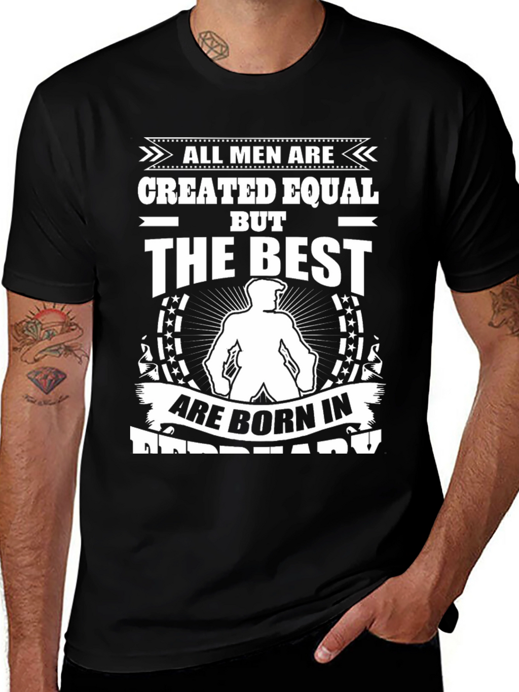 Born in February T-Shirt: All Men Created Equal
