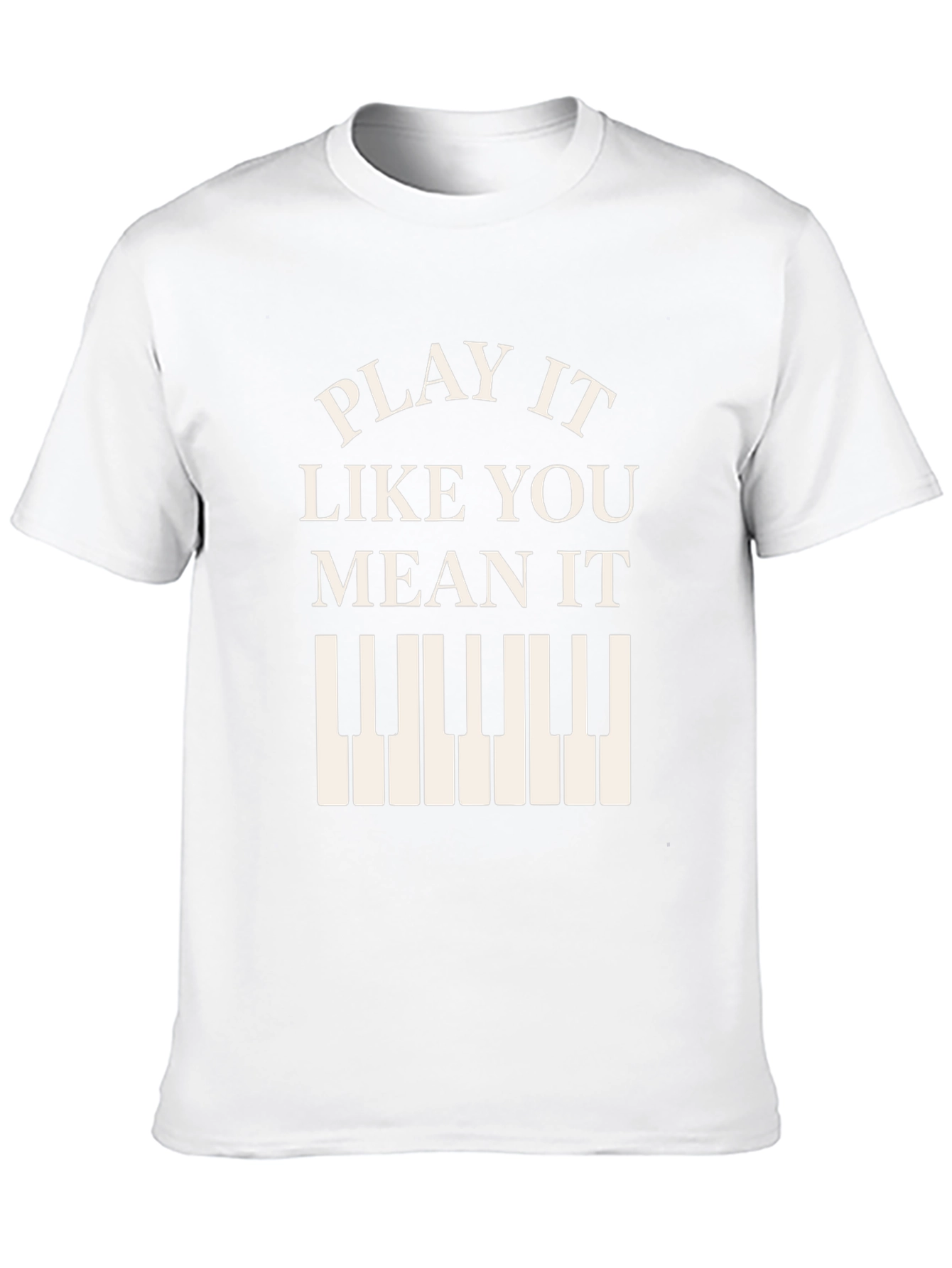 Play It Like You Mean It Piano T-Shirt