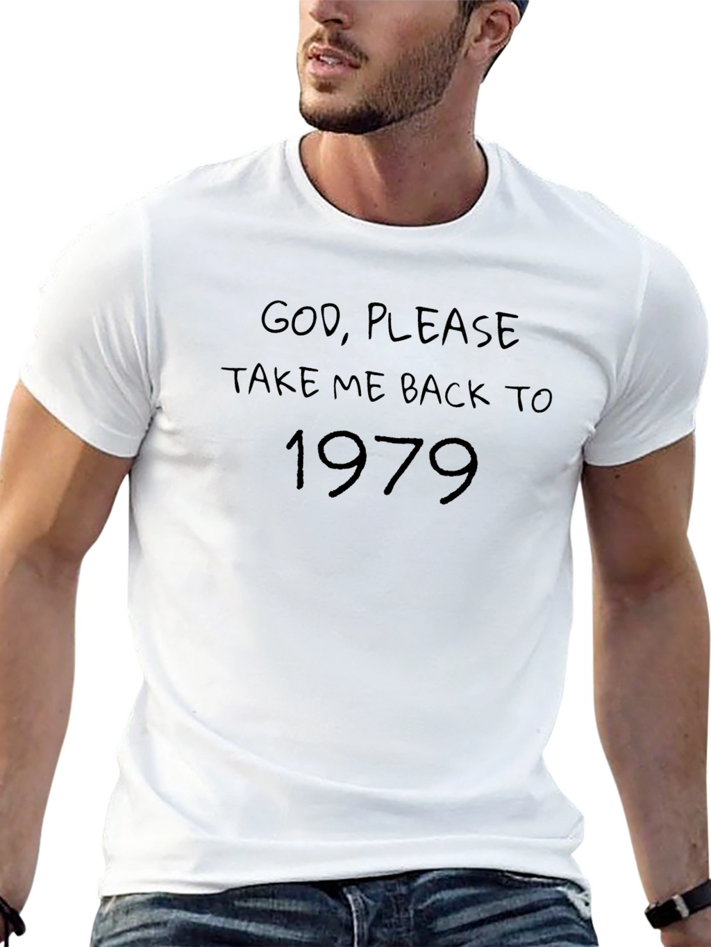 God Please Take Me Back to 1979 T-Shirt