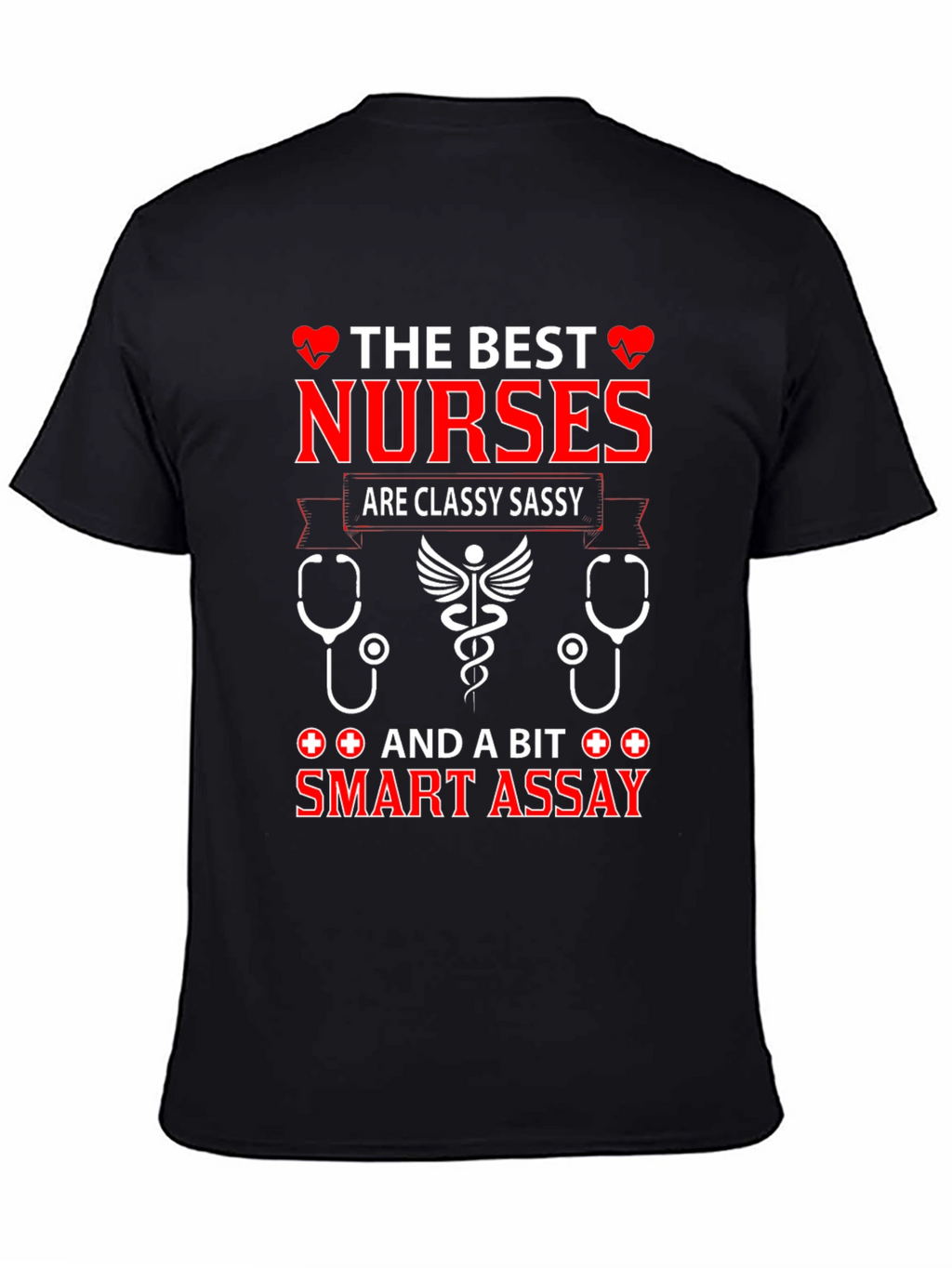 The Best Nurses T-Shirt Classy Sassy Smart Assay