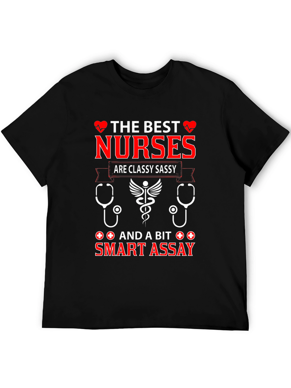 The Best Nurses T-Shirt Classy Sassy Smart Assay