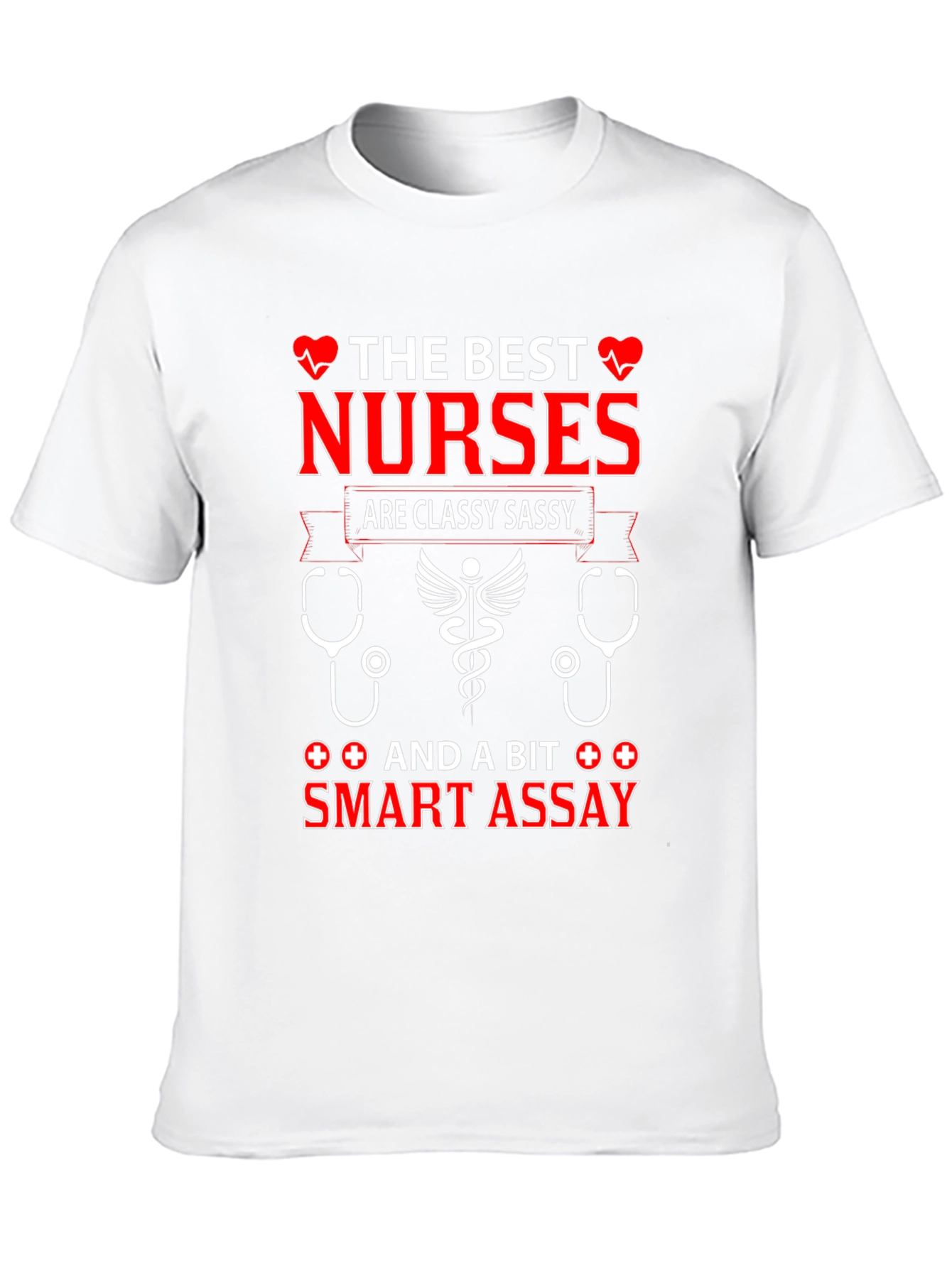 The Best Nurses T-Shirt Classy Sassy Smart Assay