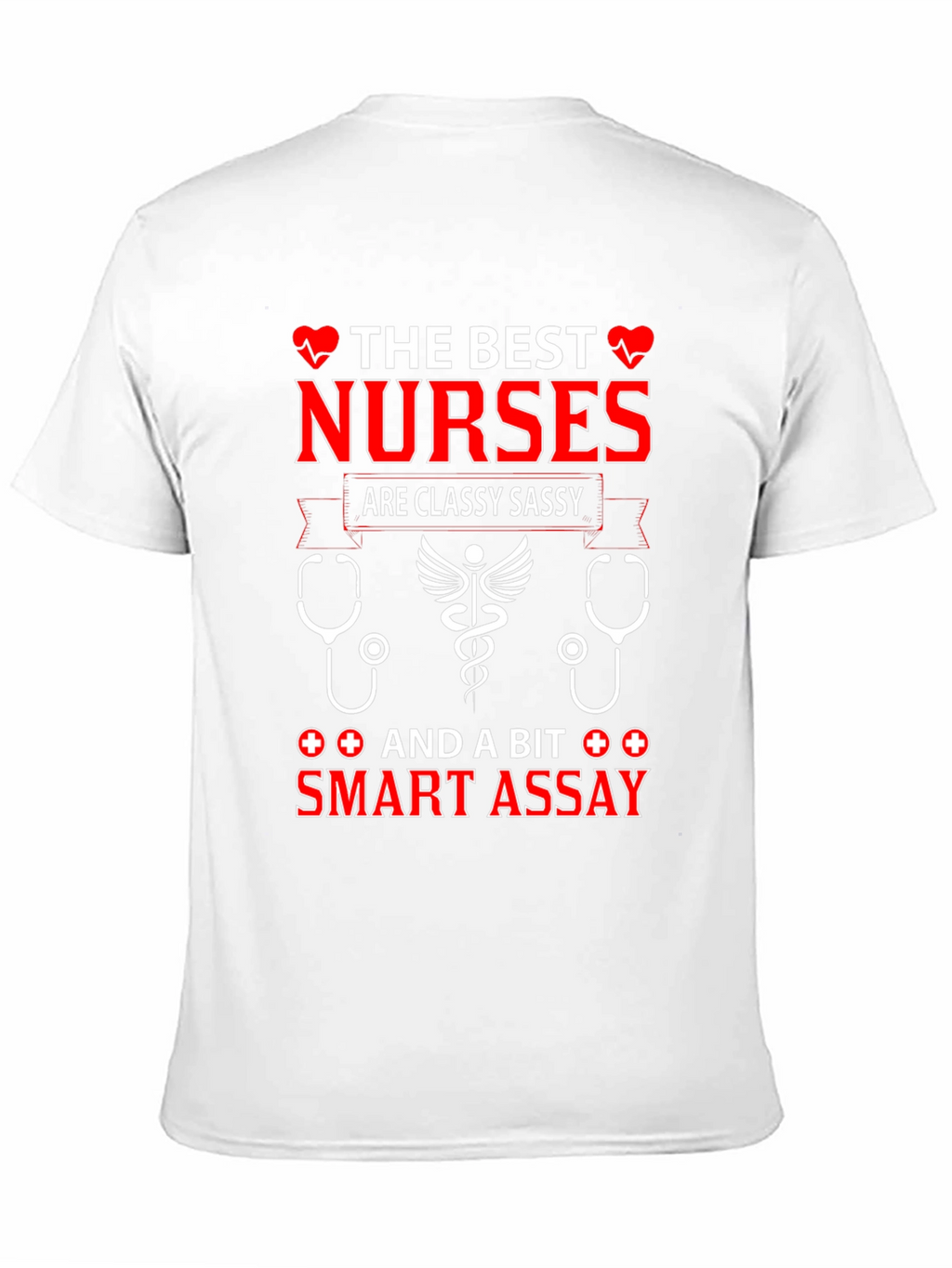 The Best Nurses T-Shirt Classy Sassy Smart Assay