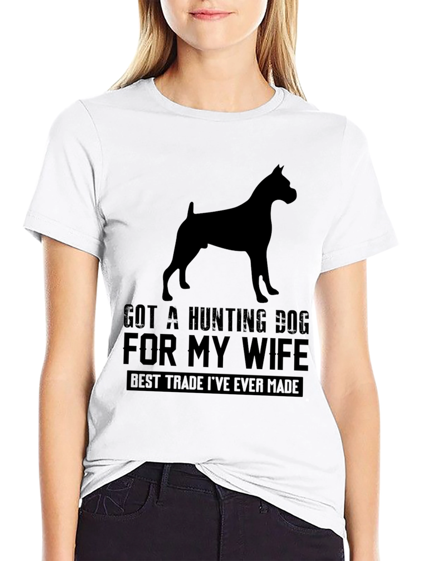 Got A Hunting Dog T-Shirt - Best Trade Ever