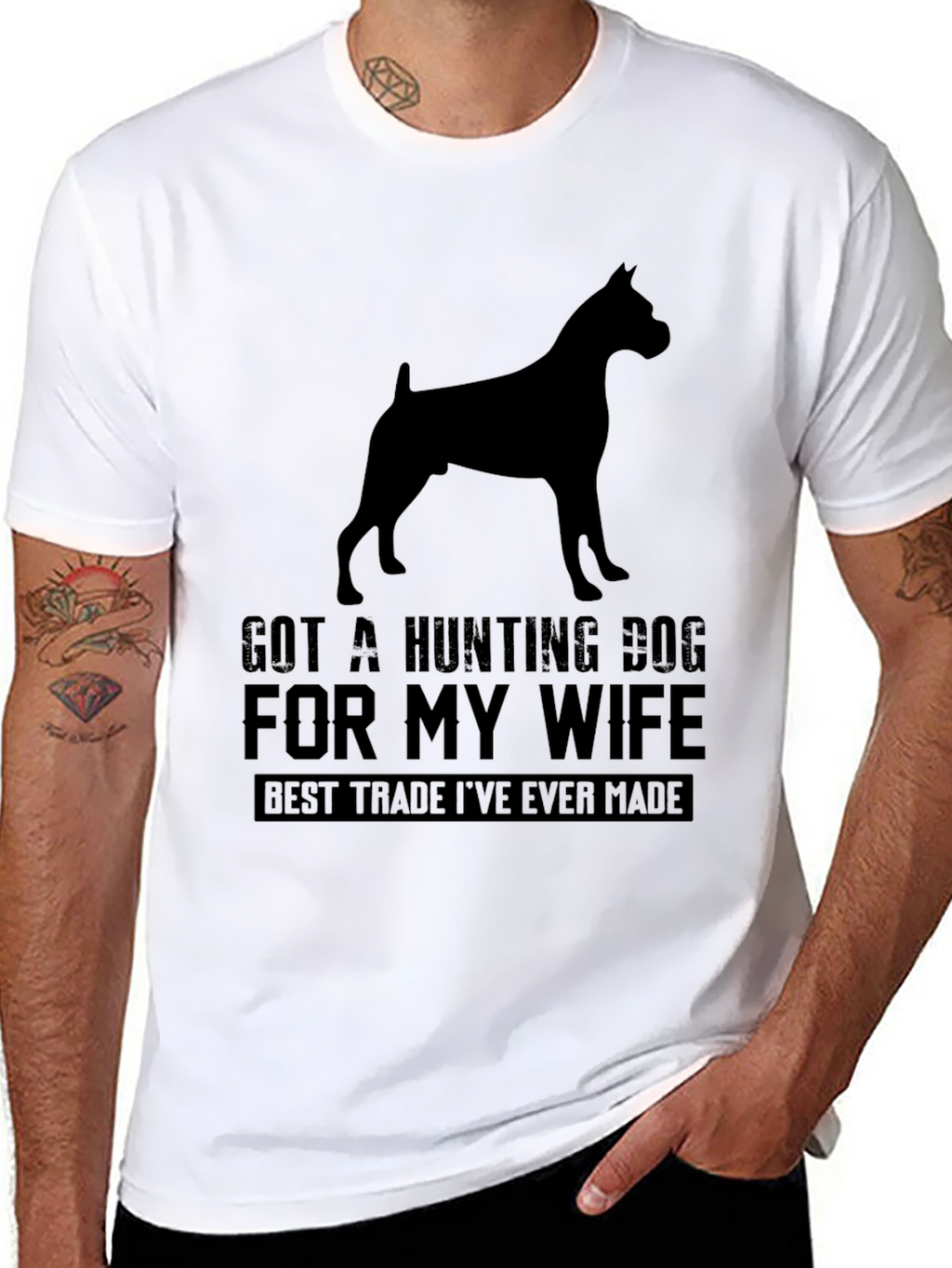 Got A Hunting Dog T-Shirt - Best Trade Ever