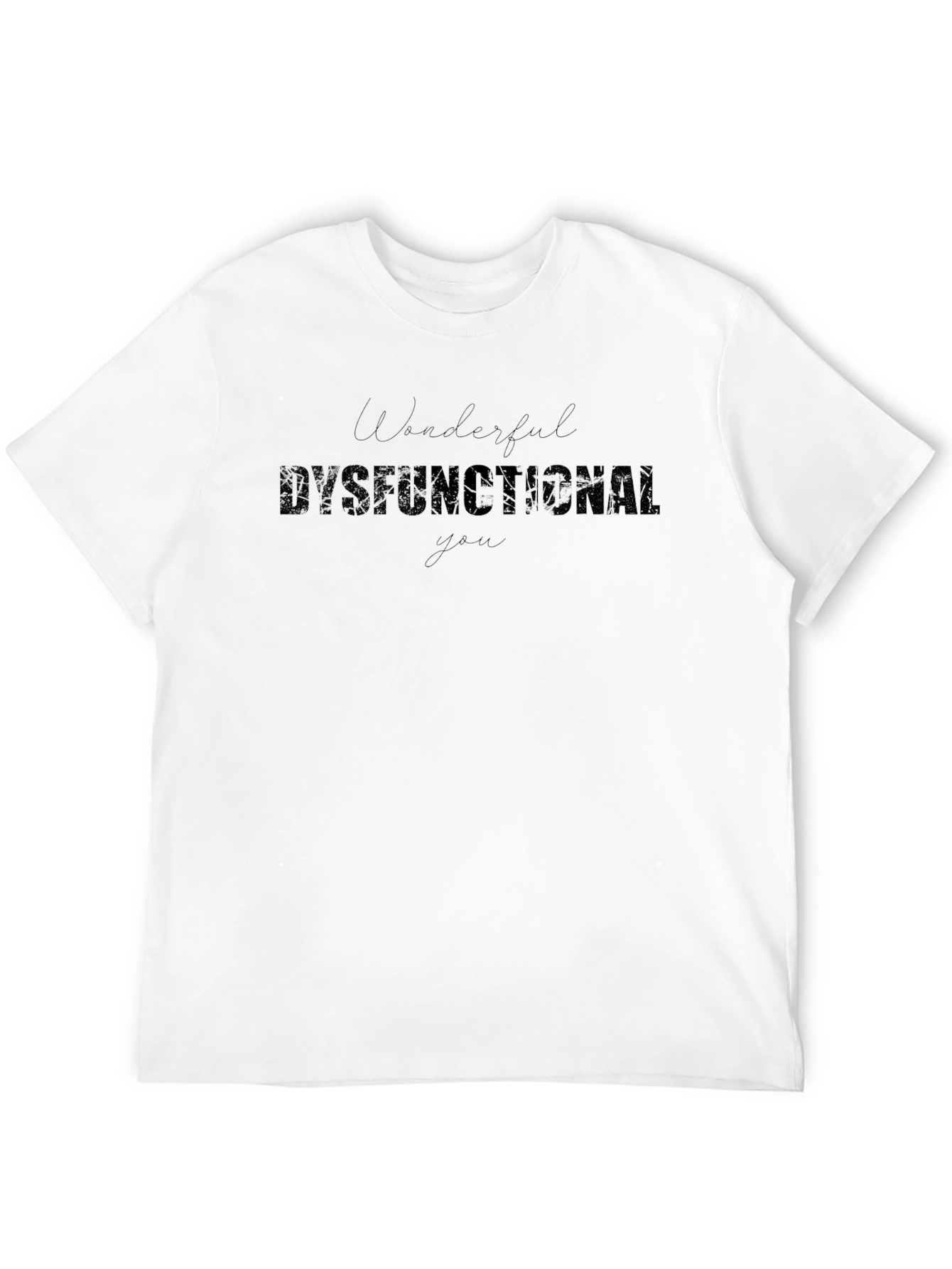 Wonderful Dysfunctional You - Graphic Tee - Black